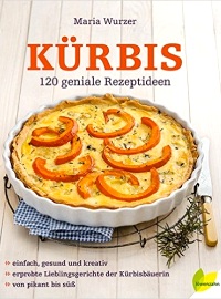 Kürbis. 120 geniale Rezeptideen