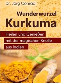 Wunderwurzel Kurkuma