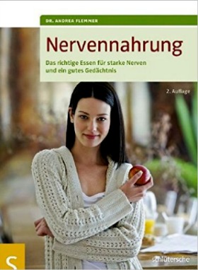 Nervennahrung. Das richtige Essen für starke Nerven und ein gutes Gedächtnis