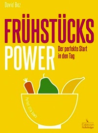 Frühstücks-Power - Der perfekte Start in den Tag