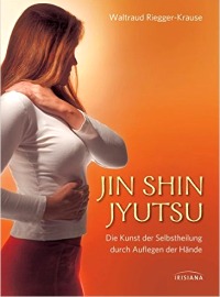 Jin Shin Jyutsu: Die Kunst der Selbstheilung durch Auflegen der Hände