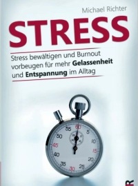 Stress: Stress bewältigen und Burnout vorbeugen 