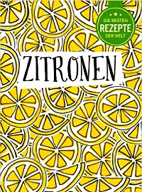 Die besten Rezepte der Welt - Zitronen