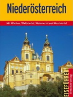 Niederösterreich: Mit Wachau, Waldviertel, Weinviertel und Mostviertel