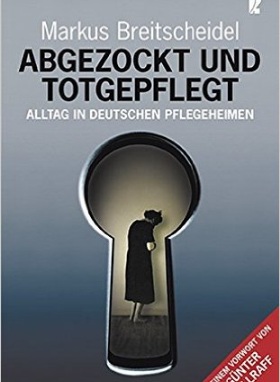 Abgezockt und totgepflegt