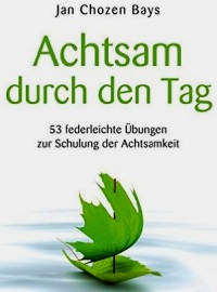 Achtsam durch den Tag