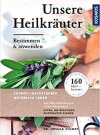 Unsere Heilkräuter: bestimmen und anwenden