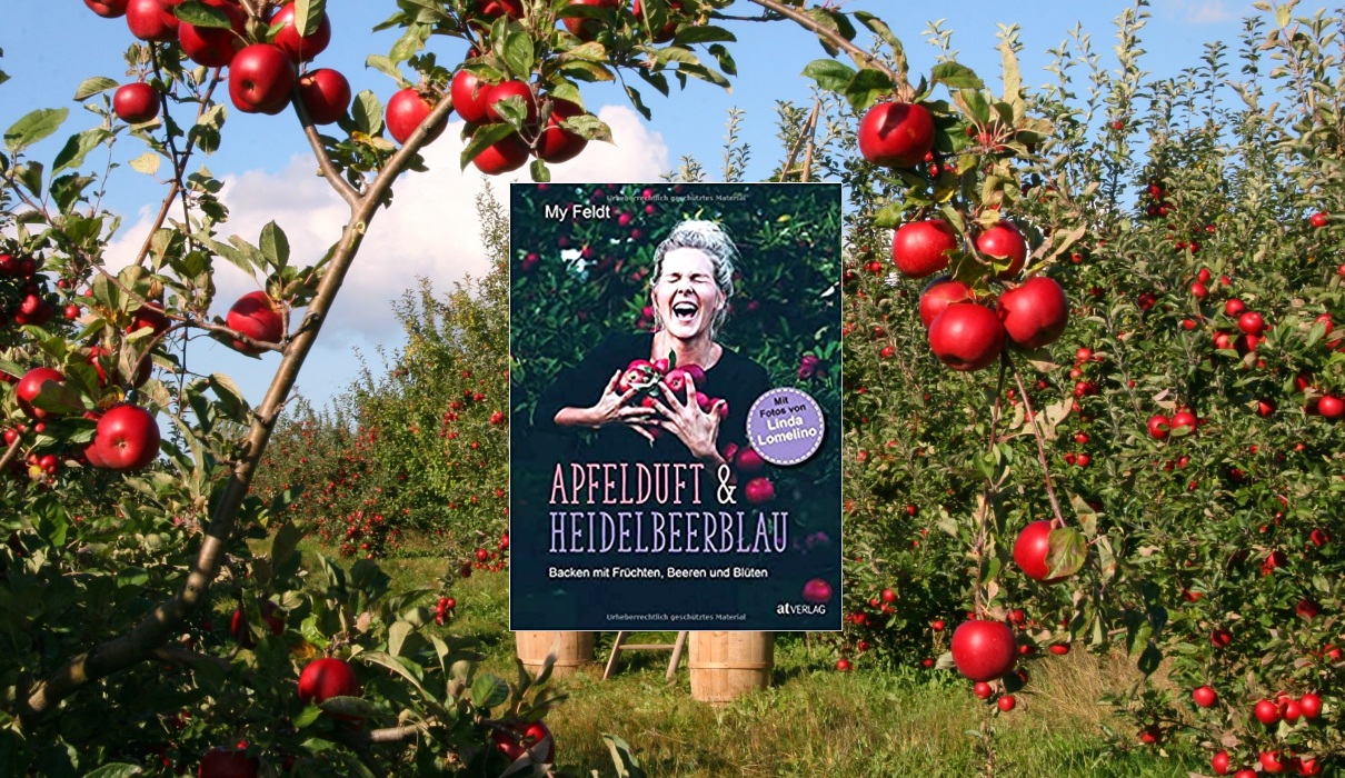 Apfelduft & Heidelbeerblau: Backen mit Früchten, Beeren und Blüten