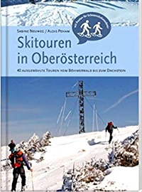 Skitouren in Oberösterreich. 40 ausgewählte Touren vom Böhmerwald bis zum Dachstein