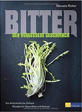 Bitter - Der vergessene Geschmack