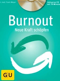 Burnout (mit CD): Neue Kraft schöpfen