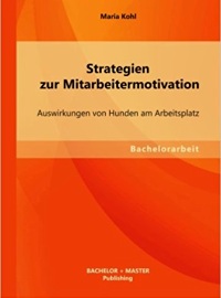 Strategien zur Mitarbeitermotivation: Auswirkungen von Hunden am Arbeitsplatz