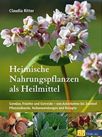 Heimische Nahrungspflanzen als Heilmittel