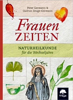 Frauenzeiten Naturheilkunde für die Wechseljahre