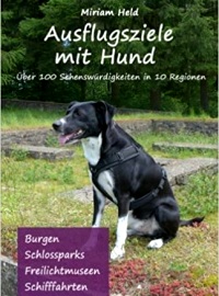 Ausflugsziele mit Hund: Über 100 Sehenswürdigkeiten in 10 Regionen