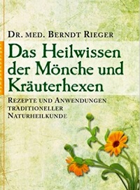 Heilwissen der Mönche und Kräuterhexen