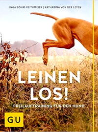 Leinen los! Freilauftraining für den Hund