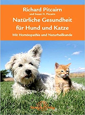 Natürliche Gesundheit für Hund und Katze: Mit Homöopathie und Naturheilkunde