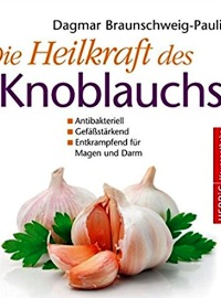 Die Heilkraft des Knoblauchs