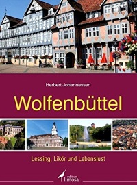 Wolfenbüttel: Lessing, Likör und Lebenslust