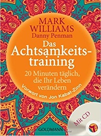 Das Achtsamkeitstraining: 20 Minuten täglich, die Ihr Leben verändern