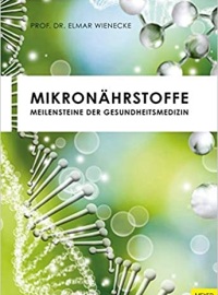 Mikronährstoffe: Meilensteine der Gesundheitsmedizin 