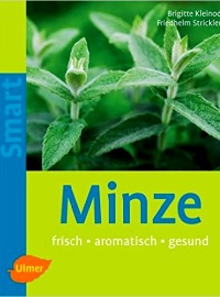 Minze: Frisch - aromatisch - gesund