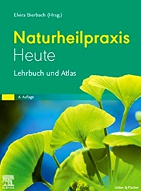 Naturheilpraxis heute: Lehrbuch und Atlas