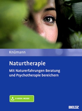 Naturtherapie: Mit Naturerfahrungen Beratung und Psychotherapie bereichern. Mit E-Book inside