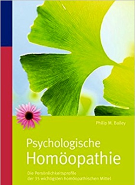 Psychologische Homöopathie: Die Persönlichkeitsprofile der 35 wichtigsten homöopathischen Mittel