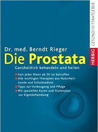 Die Prostata. Ganzheitlich behandeln und heilen