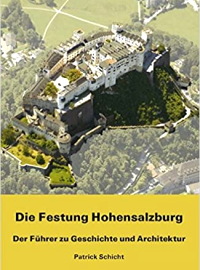 Die Festung Hohensalzburg: Der Führer zu Geschichte und Architektur