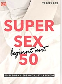 Super Sex beginnt mit 50
