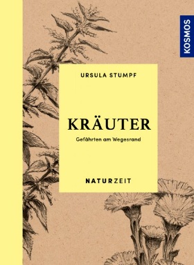 Naturzeit Kräuter: Gefährten am Wegesrand