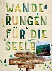 Teutoburger Wald. Wanderungen für die Seele: Wohlfühlwege