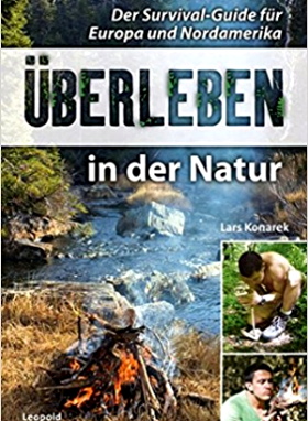 Überleben in der Natur. Der Survival-Guide für Europa und Nordamerika