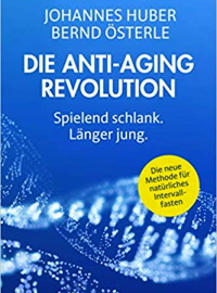 Die Anti-Aging Revolution: Spielend schlank. Länger jung.