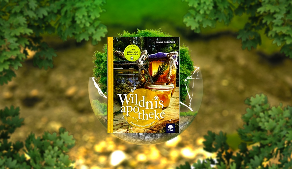 Wildnisapotheke: Hausmittel aus 400 Jahren Wildnisapotheke: Hausmittel aus 400 Jahren
