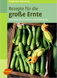 Rezepte für die große Ernte